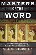 Masters of the Word: How Media Shaped History William J. Bernstein Author