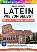 Latein wie von selbst für Schüler, Studenten &