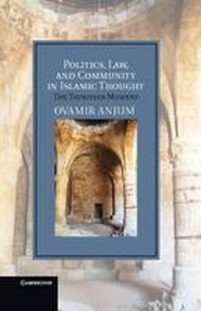 Politics, Law, and Community in Islamic             Thought