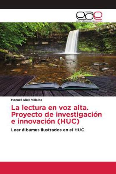 La lectura en voz alta. Proyecto de investigación e innovación (HUC)