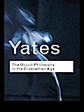 The Occult Philosophy in the Elizabethan Age