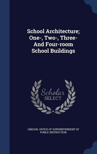 School Architecture; One-, Two-, Three- And Four-room School Buildings