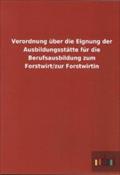 Verordnung Uber Die Eignung Der Ausbildungsstatte Fur Die Berufsausbildung Zum Forstwirt/Zur Forstwirtin