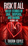 Risk it All (Queer Stories of Love, Suspense, And Daring, #1)