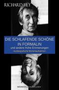 Die schlafende Schöne in Formalin und andere frühe Erinnerungen - Autobiografische Momentaufnahmen