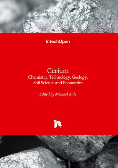 Cerium - Chemistry, Technology, Geology, Soil Science and Economics