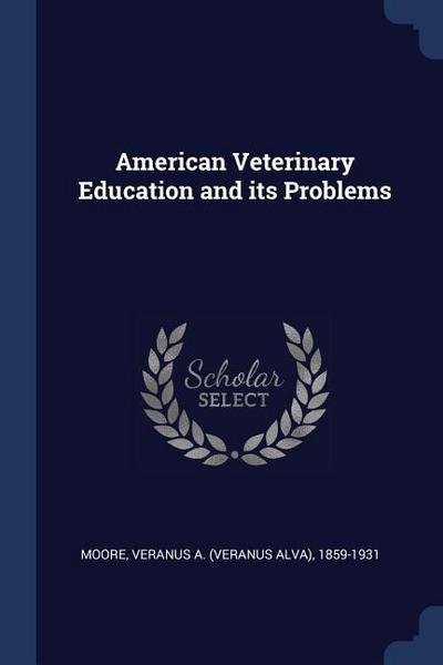 American Veterinary Education and its Problems