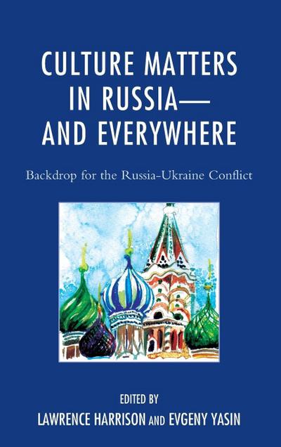 Culture Matters in Russia-and Everywhere