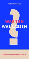 Was tun? Was lassen?