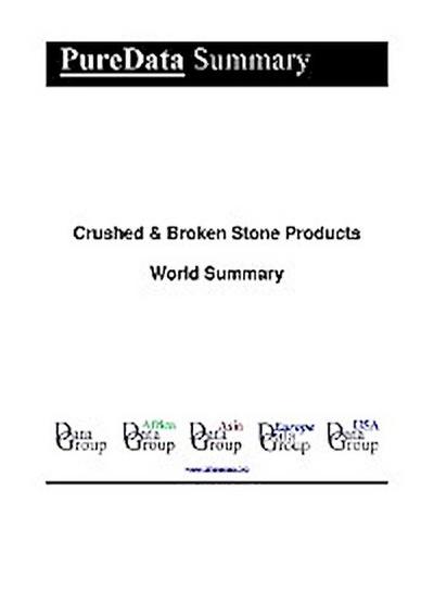 Crushed & Broken Stone Products World Summary