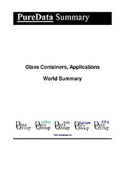 Glass Containers, Applications World Summary