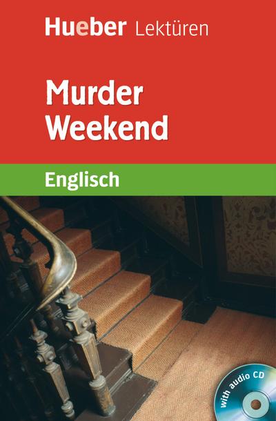 Murder Weekend: Lektüre mit 2 Audio-CDs: Englisch / Lektüre mit 2 Audio-CDs (Hueber Lektüren)
