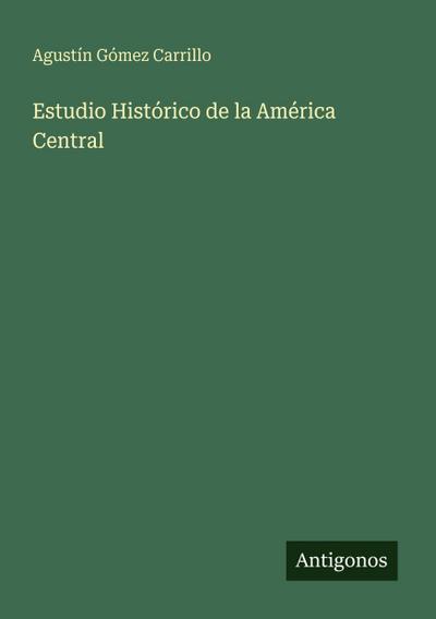 Estudio Histórico de la América Central
