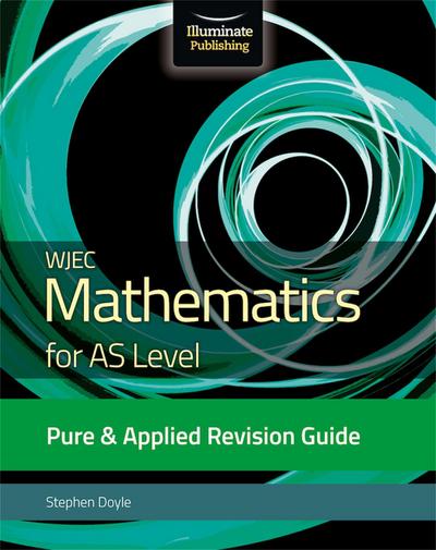 Doyle, S: WJEC Mathematics for AS Level Pure & Applied: Revi