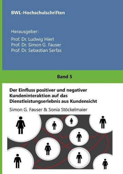 Der Einfluss positiver und negativer Kundeninteraktion auf das Dienstleistungserlebnis aus Kundensicht
