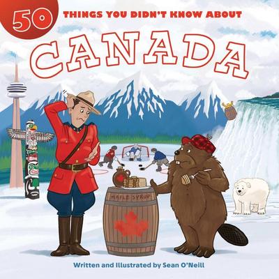 50 Things You Didn’t Know about Canada