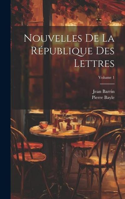 Nouvelles De La République Des Lettres; Volume 1