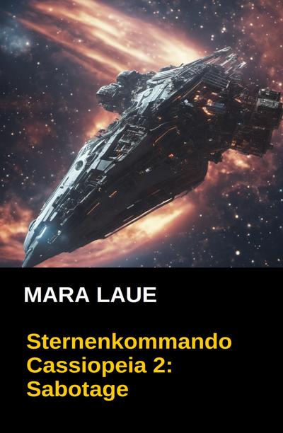 Sternenkommando Cassiopeia 2: Sabotage (Science Fiction Abenteuer)