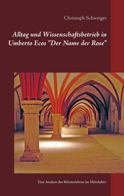 Alltag und Wissenschaftsbetrieb in Umberto Ecos "Der Name der Rose"