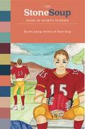The Stone Soup Book of Sports Stories