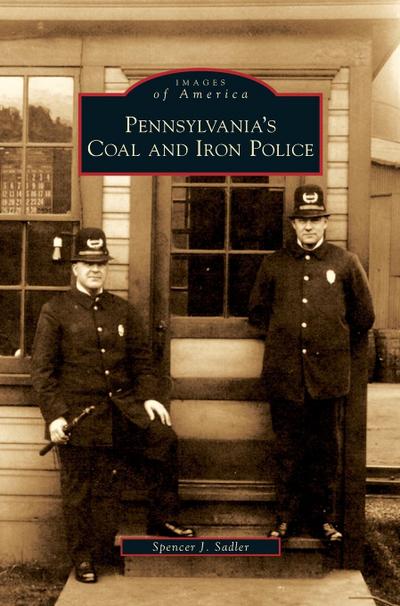 Pennsylvania’s Coal and Iron Police