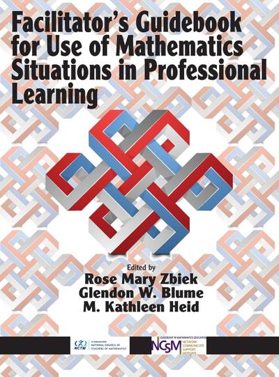 Facilitator’s Guidebook for Use of Mathematics Situations in Professional Learning (hc)