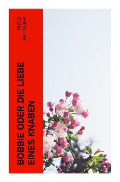 Bobbie oder die Liebe eines Knaben