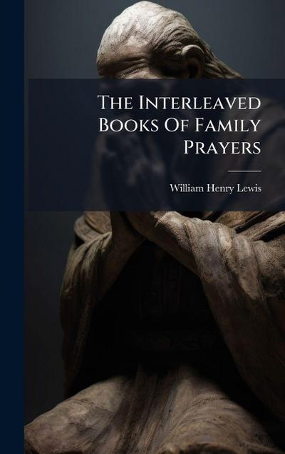 The Interleaved Books Of Family Prayers