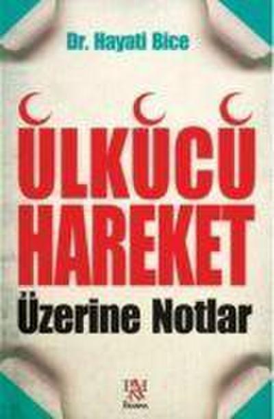 Ülkücü Hareket Üzerine Notlar