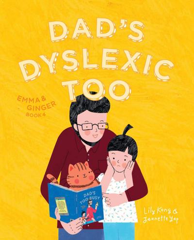 Dad’s Dyslexic Too: Emma and Ginger (Book 4)