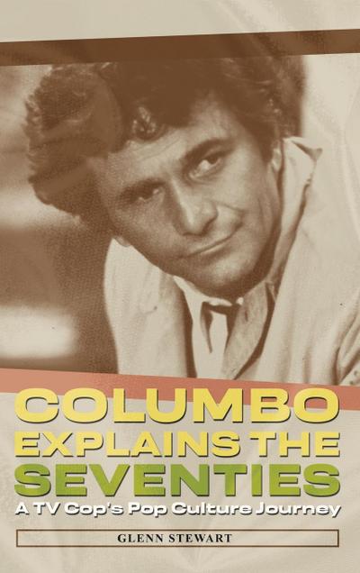 Columbo Explains the Seventies