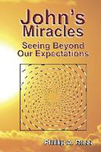 John’s Miracles: Seeing Beyond Our Expectations