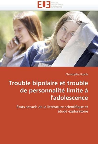 Trouble bipolaire et trouble de personnalité limite à l’adolescence