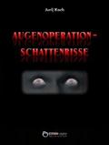 Augenoperation - Schattenrisse