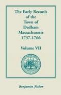 The Early Records of the Town of Dedham, Massachusetts, 1737-1766