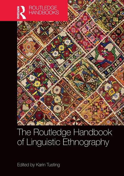 The Routledge Handbook of Linguistic Ethnography