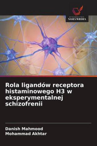 Rola ligandów receptora histaminowego H3 w eksperymentalnej schizofrenii
