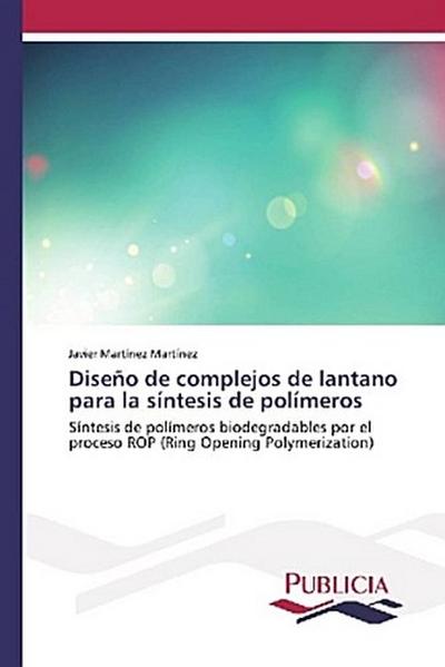 Diseño de complejos de lantano para la síntesis de polímeros