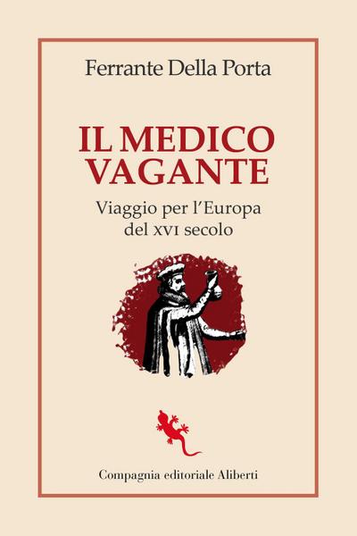 Il medico vagante. Viaggio per l’Europa del XVI secolo
