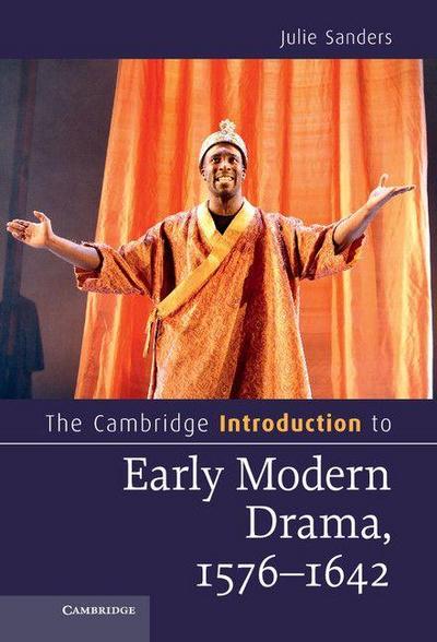 The Cambridge Introduction to Early Modern Drama,             1576-1642