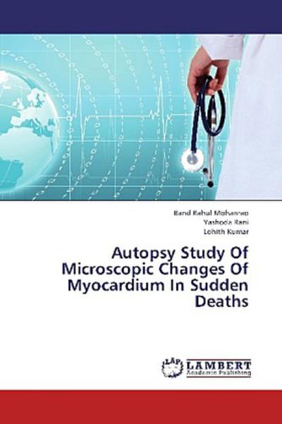 Autopsy Study Of Microscopic Changes Of Myocardium In Sudden Deaths