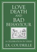 Love, Death and Bad Behaviour