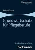 Grundwortschatz für Pflegeberufe von Richard Strack | Ebook
