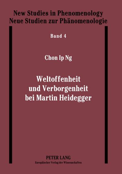 Weltoffenheit und Verborgenheit bei Martin Heidegger