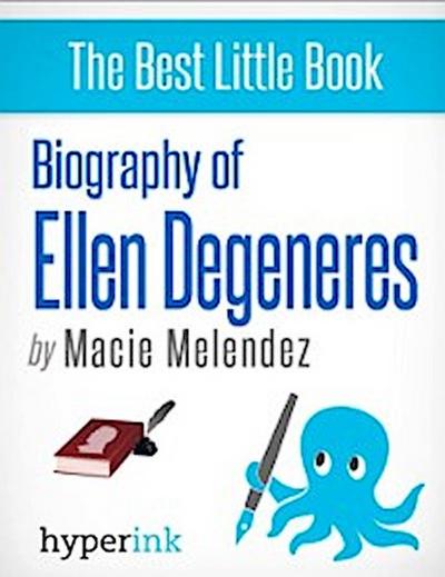 Ellen Degeneres: A Biography