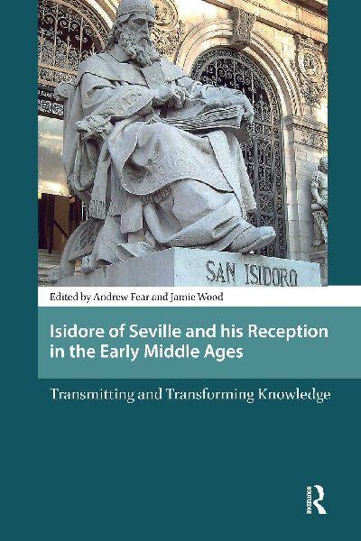 Isidore of Seville and his Reception in the Early Middle Ages