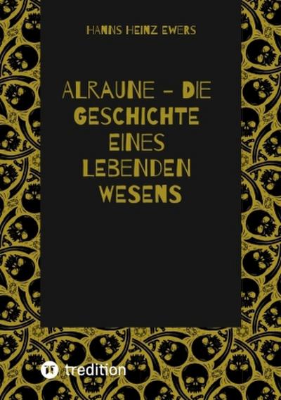 ALRAUNE - DIE GESCHICHTE EINES LEBENDEN WESENS