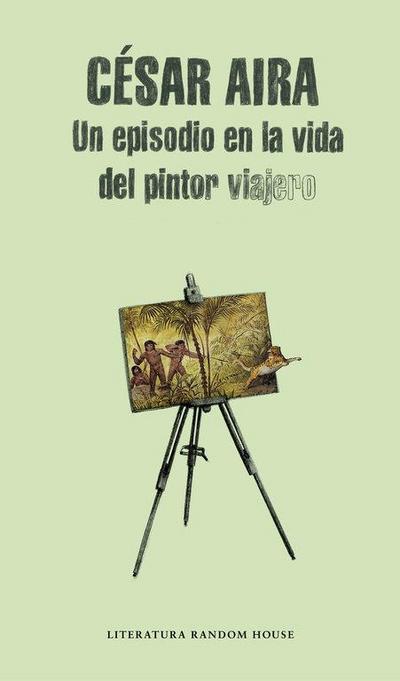 Un Episodio En La Vida del Pintor Viajero / An Episode in the Life of the Traveling Painter