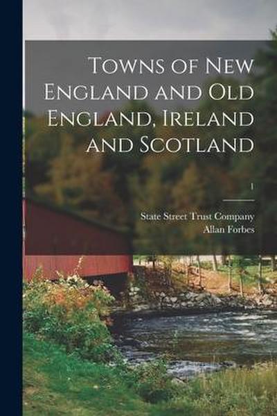 Towns of New England and Old England, Ireland and Scotland; 1