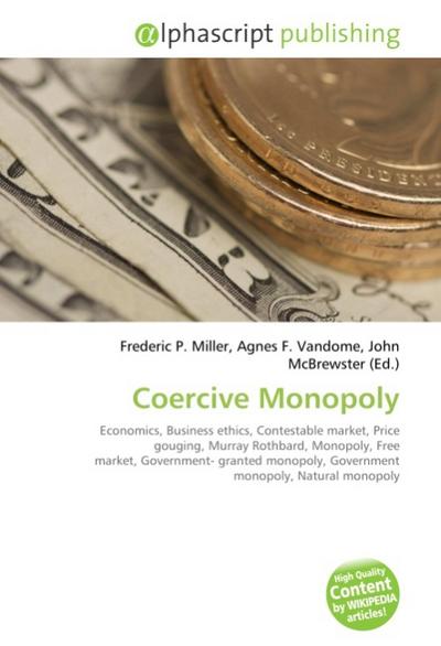 Coercive Monopoly - Frederic P. Miller